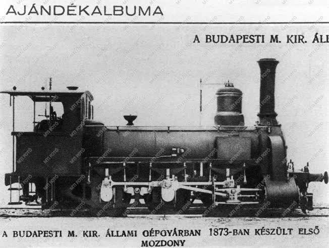 Ipar - Közlekedés - Reprodukció egy 1873-ban készült mozdonyról