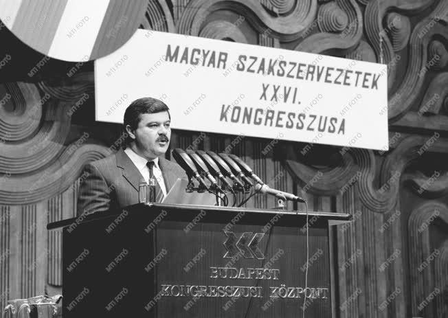 Belpolitika - A Magyar Szakszervezetek XXVI. Kongresszusa